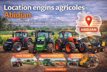 location engins agricoles Abidjan
