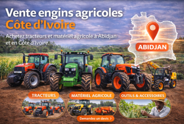 vente engins agricoles Côte d’Ivoire